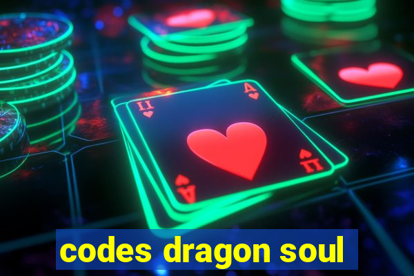 codes dragon soul